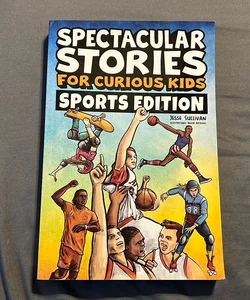 Spectacular Stories for Curious Kids Sports Edition