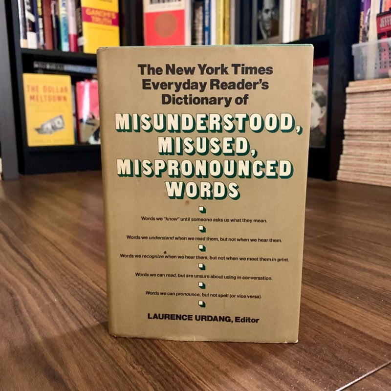 The New York Times Everyday Reader’s Dictionary Of Misunderstood, Misused, Mispronounced Words
