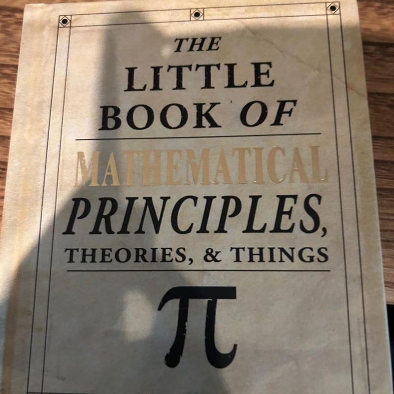 The Little Book of Mathematical Principles, Theories, and Things