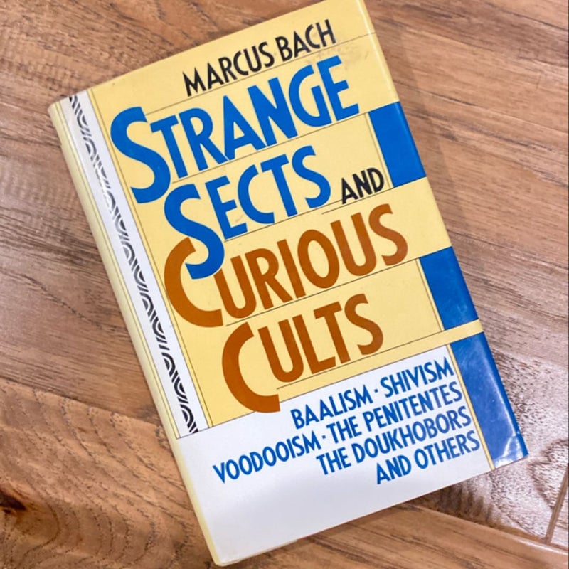 Strange Sects and Curious Cults