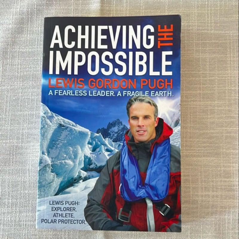 Achieving the Impossible by Lewis Gordon Pugh