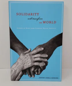 Solidarity Will Transform the World