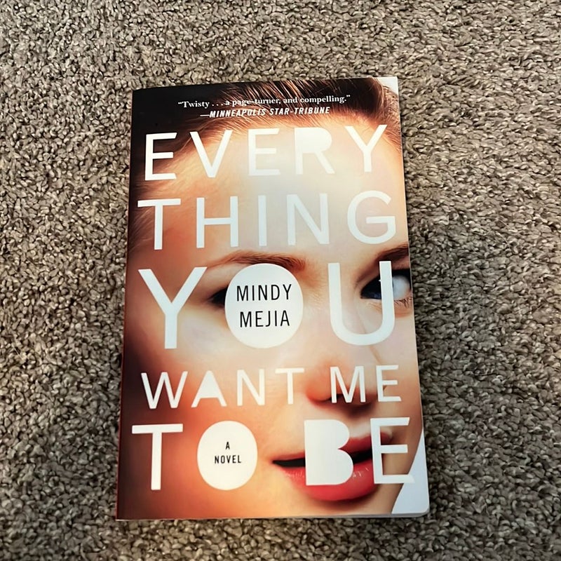 Everything You Want Me to Be