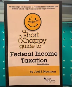 A Short and Happy Guide to Federal Income Taxation
