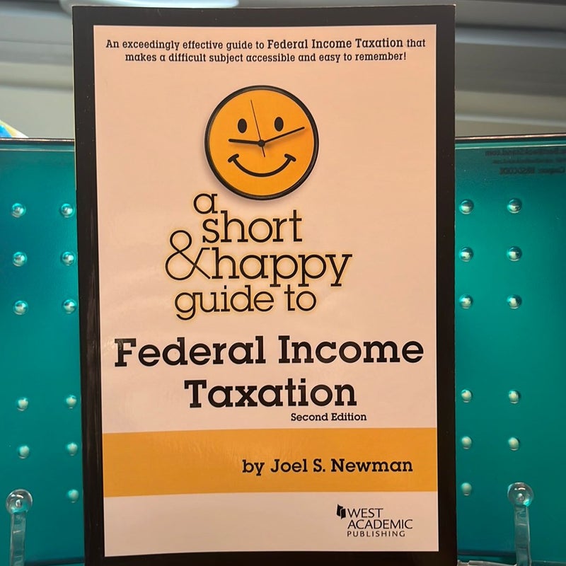 A Short and Happy Guide to Federal Income Taxation