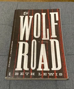 The Wolf Road (ARC copy)