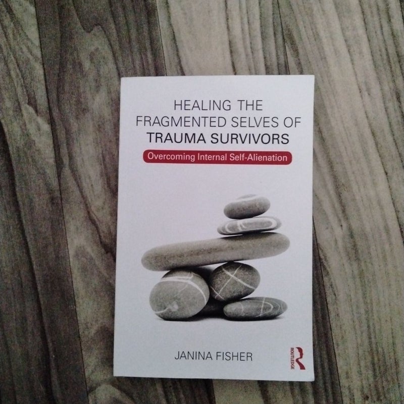 Healing the Fragmented Selves of Trauma Survivors