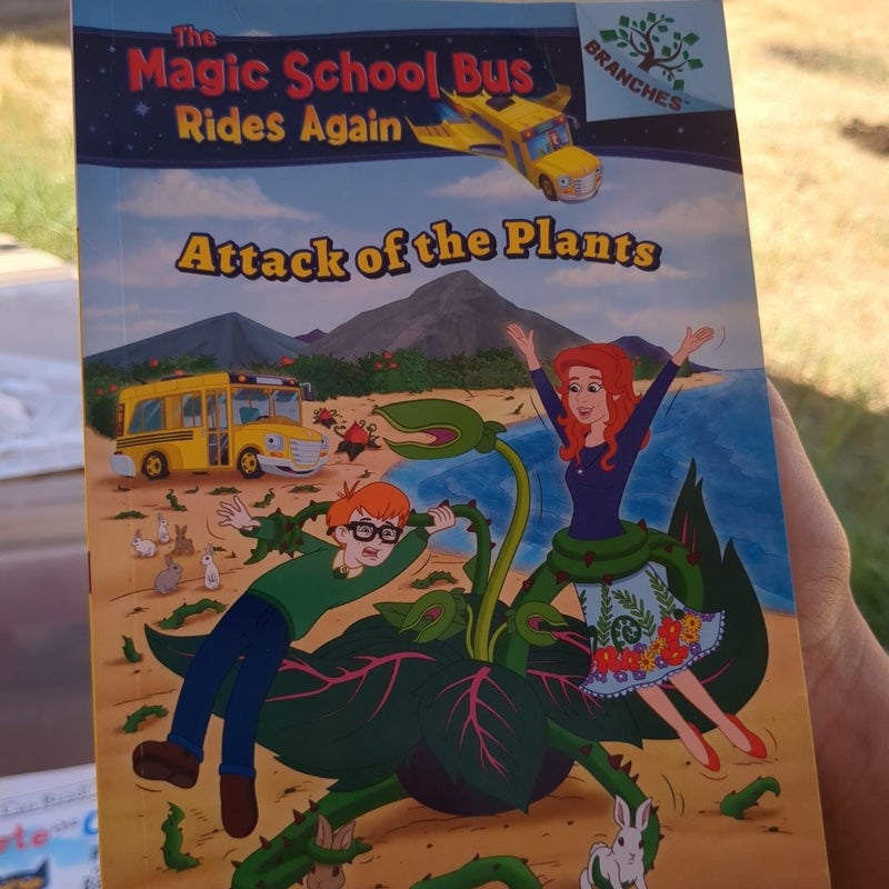 The Attack of the Plants (the Magic School Bus Rides Again #5)