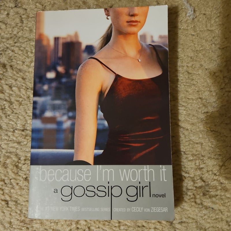 Gossip Girl: Because I'm Worth It