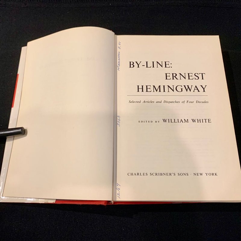 By-Line Ernest Hemingway: Selected Articles and Dispatches of Four ...