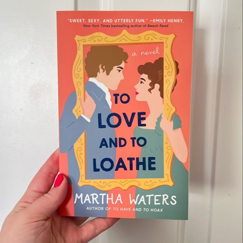 To Love and to Loathe