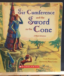 Sir Cumference and the sword in the cone