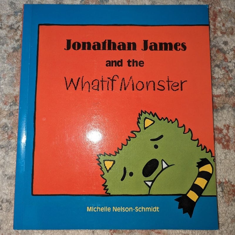 Jonathan James and the What-if Monster 