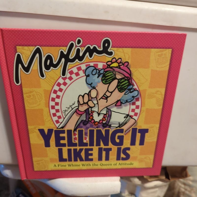Maxine yelling it like it is
