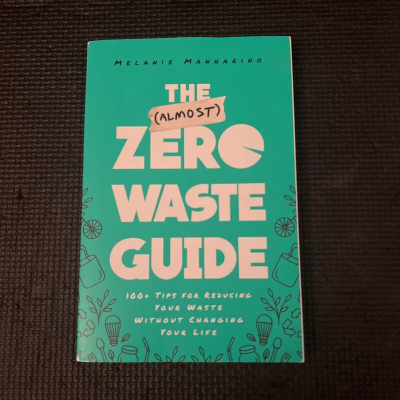 The (Almost) Zero-Waste Guide