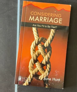 Considering Marriage [June Hunt Hope for the Heart] Are You Fit to Be Tied