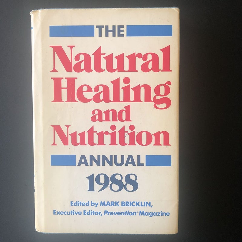 The Natural Healing and Nutrition Annual 1988