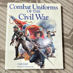 Combat Uniforms of the Civil War