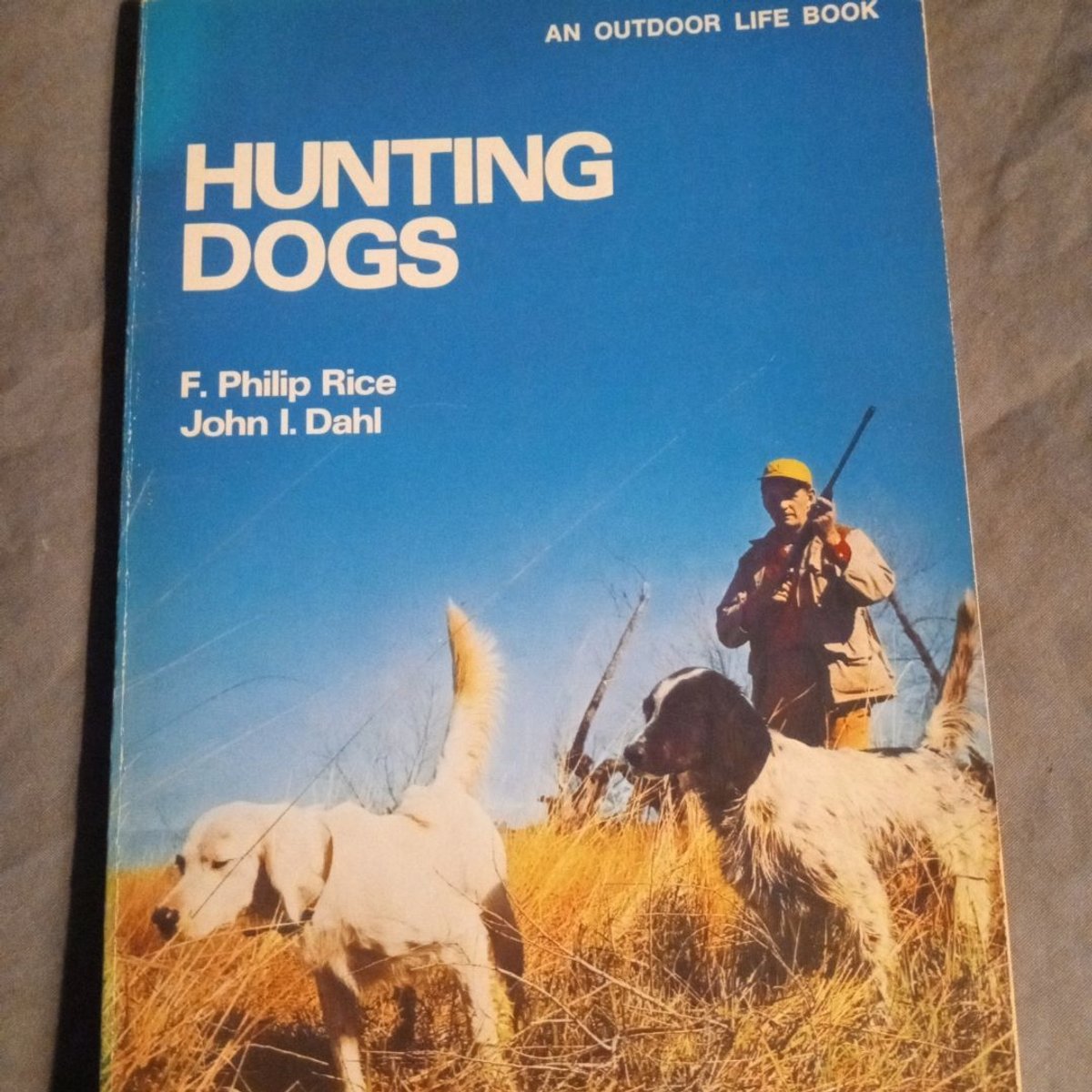 Hunting Dogs by F. Philip Rice, John I. Dahl