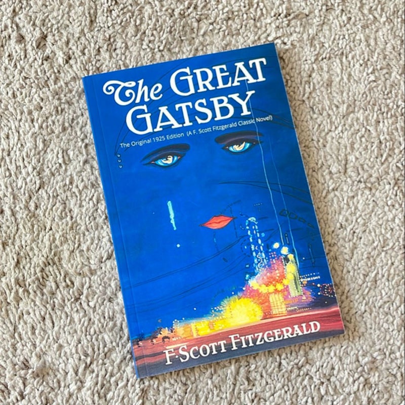 The Great Gatsby: the Original 1925 Edition (a F. Scott Fitzgerald Classic Novel)