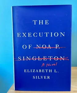 The Execution of Noa P. Singleton