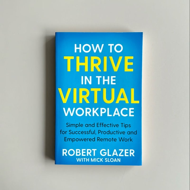 How to Thrive in the Virtual Workplace