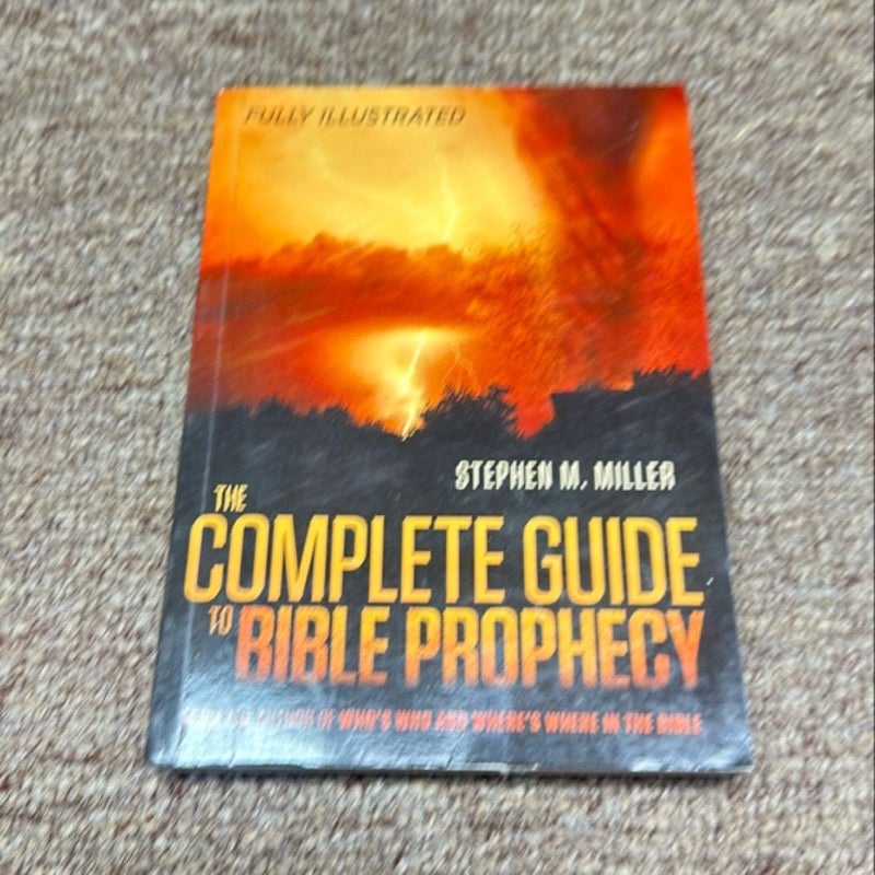 The Complete Guide to Bible Prophecy