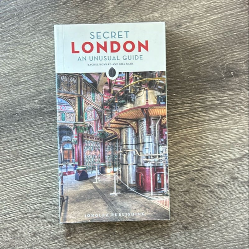 Secret London - An Unusual Guide