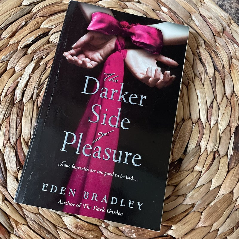 The Darker Side of Pleasure