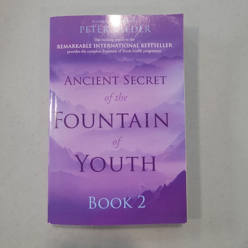 Ancient Secret of the Fountain of Youth Book 2