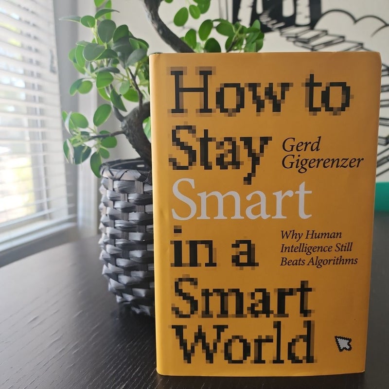 How to Stay Smart in a Smart World