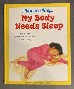 I Wonder Why… My Body Needs Sleep