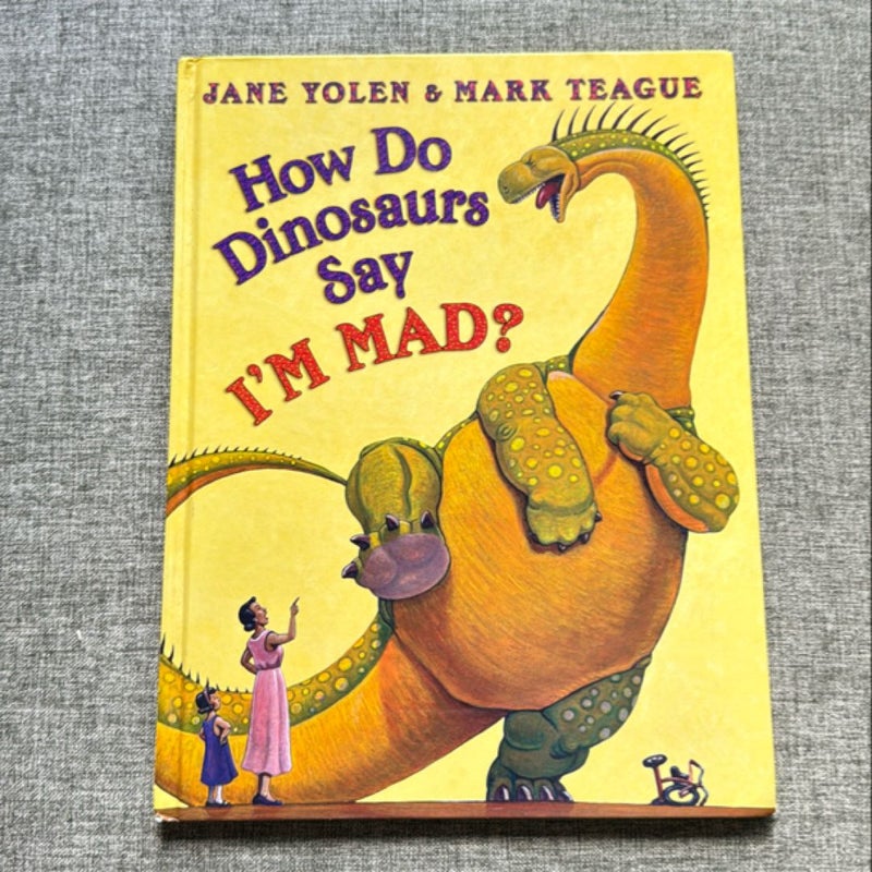 How Do Dinosaurs Say I'm Mad?