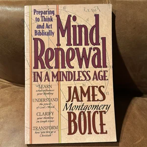 Mind Renewal in a Mindless Age