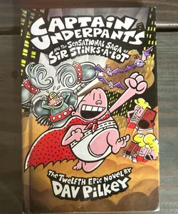 Captain Underpants Book Set; The 1st Epic Novel and the Saga of Sir-Stinks A Lot