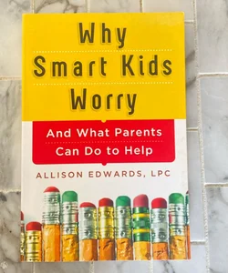 Why Smart Kids Worry