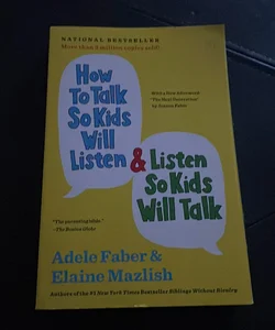 How to Talk So Kids Will Listen and Listen So Kids Will Talk