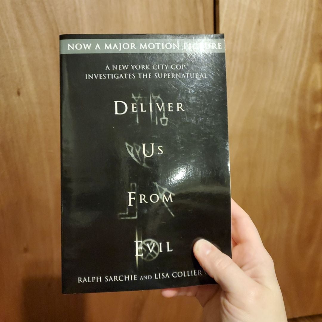 Deliver Us from Evil: a New York City Cop Investigates the Supernatural