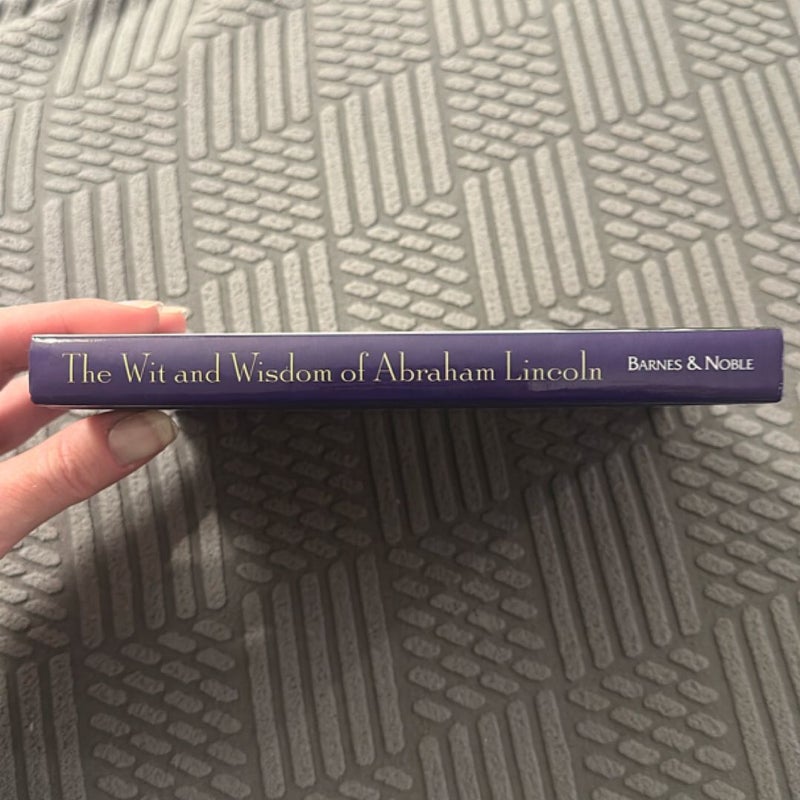 The Wit and Wisdom of Abraham Lincoln