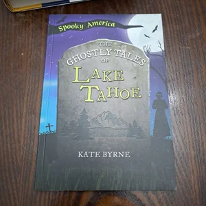The Ghostly Tales of Lake Tahoe