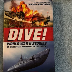 Dive! World War II Stories of Sailors and Submarines in the Pacific