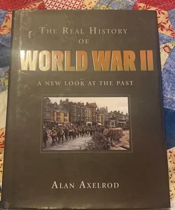 The Real History of World War II