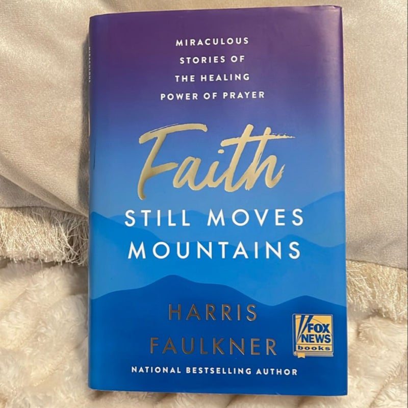 Faith Still Moves Mountains