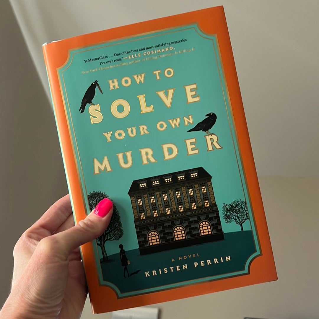 How to solve your own murder by kristen perrin hardcover pangobooks