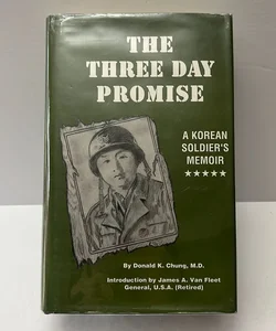 The Three Day Promise: A Korean Soldier's Memoirs