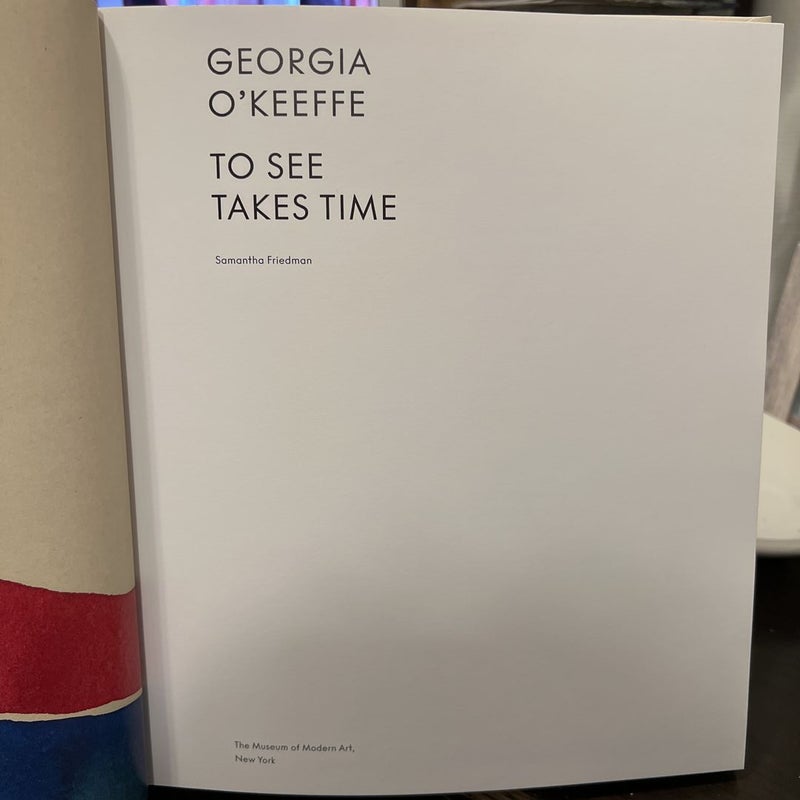 Georgia o'Keeffe: to See Takes Time