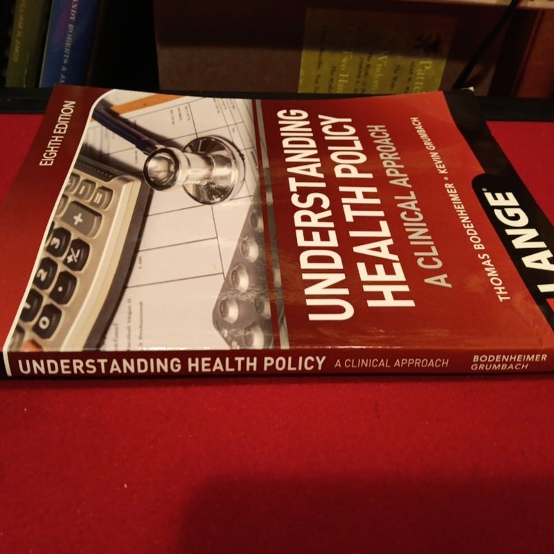 Understanding Health Policy: a Clinical Approach, Eighth Edition