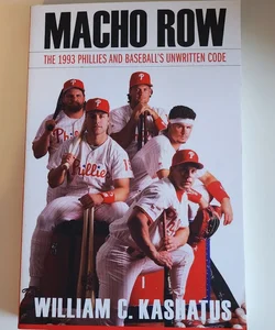 Macho Row - the 1993 Phillies and baseball's unwritten code