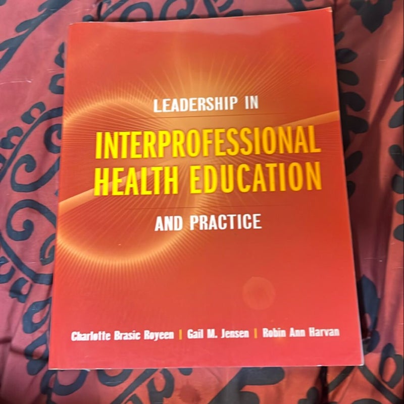 Leadership in Interprofessional Health Education and Practice