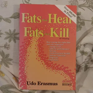 Fats That Heal Fats That Kill